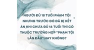 Người đủ 18 tuổi phạm tội nhưng trước đó đã bị kết án khi chưa đủ 16 tuổi thì có thuộc trường hợp “phạm tội lần đầu” hay không?