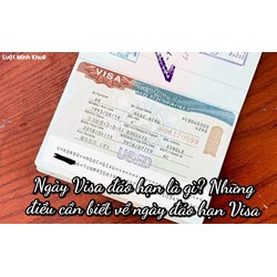 Ngày Visa đáo hạn là gì? Những điều cần biết về ngày đáo hạn visa