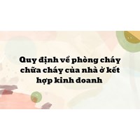 Quy định về phòng cháy chữa cháy của nhà ở kết hợp kinh doanh