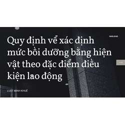 Quy định vể xác định mức bồi dưỡng bằng hiện vật theo đặc điểm điều kiện lao động