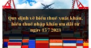 Quy định về biểu thuế xuất khẩu, biểu thuế nhập khẩu ưu đãi mới