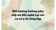 Đối tượng hưởng phụ cấp ưu đãi nghề tại các cơ sở y tế công lập