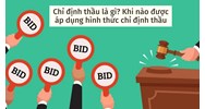 Chỉ định thầu là gì? Khi nào được áp dụng hình thức chỉ định thầu