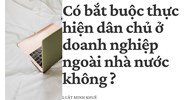 Có bắt buộc thực hiện dân chủ ở doanh nghiệp ngoài nhà nước không ?