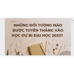 Những đối tượng nào được tuyển thẳng vào học dự bị đại học?