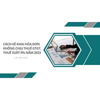 Cách kê khai hóa đơn không chịu thuế GTGT, thuế suất 0% mới nhất