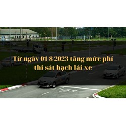 Tăng mức phí thi sát hạch lái xe theo quy định mới nhất