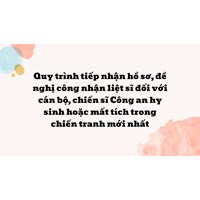 Quy trình tiếp nhận hồ sơ, đề nghị công nhận liệt sĩ đối với cán bộ, chiến sĩ Công an hy sinh hoặc mất tích trong chiến tranh mới nhất