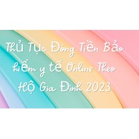 Thủ tục đóng tiền Bảo hiểm y tế Online theo hộ gia đình