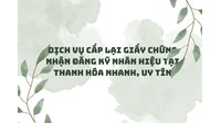 Dịch vụ cấp lại giấy chứng nhận đăng ký nhãn hiệu tại Thanh Hóa nhanh, uy tín
