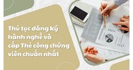 Thủ tục đăng ký hành nghề và cấp Thẻ công chứng viên chuẩn nhất