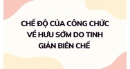Chế độ của công chức về hưu sớm do tinh giản biên chế