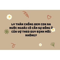 Ly thân chồng đem con ra nước ngoài có cần sự đồng ý của vợ theo quy định mới không?
