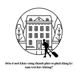 Đến ở nơi khác cùng thành phố có phải đăng ký tạm trú hay không?