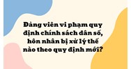 Đảng viên vi phạm quy định chính sách dân số, hôn nhân bị xử lý thế nào theo quy định mới?