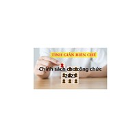 Chính sách với công chức bị tinh giản biên chế do sắp xếp đơn vị hành chính