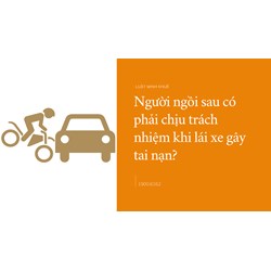 Người ngồi sau có phải chịu trách nhiệm khi lái xe gây tai nạn?