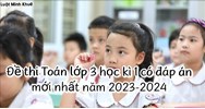 Đề thi Toán lớp 3 học kì 1 có đáp án mới nhất năm 2025