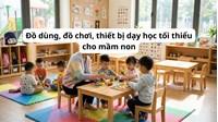 Đồ dùng, đồ chơi, thiết bị dạy học tối thiểu cho mầm non