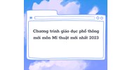 Chương trình giáo dục phổ thông mới môn Mĩ thuật mới nhất