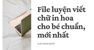 File luyện viết chữ in hoa cho bé chuẩn và mới nhất