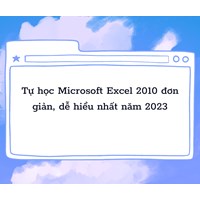 Tự học Microsoft Excel 2010 đơn giản, dễ hiểu nhất