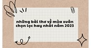 Những bài thơ về mùa xuân chọn lọc hay nhất