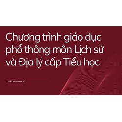 Chương trình giáo dục phổ thông môn Lịch sử và Địa lý cấp Tiểu học