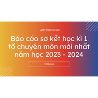 Báo cáo sơ kết học kì 1 tổ chuyên môn năm học mới nhất