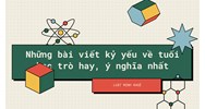 Những bài viết kỷ yếu về tuổi học trò hay, ý nghĩa nhất