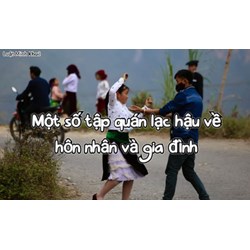 Một số tập quán lạc hậu về hôn nhân và gia đình?