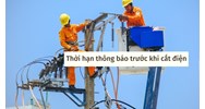 Thời hạn thông báo trước khi cắt điện