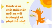 Hành vi xả chất thải chăn nuôi ra môi trường bị xử phạt thế nào?
