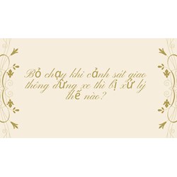 Bỏ chạy khi cảnh sát giao thông dừng xe thì bị xử lý thế nào?
