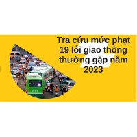 Tra cứu mức phạt 19 lỗi giao thông thường gặp nhất