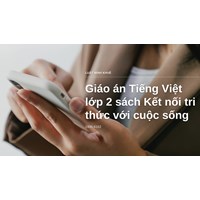 Giáo án Tiếng Việt lớp 2 sách Kết nối tri thức với cuộc sống