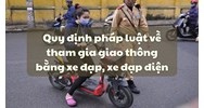 Quy định pháp luật về tham gia giao thông bằng xe đạp, xe đạp điện