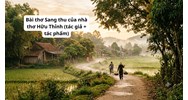 Bài thơ Sang thu của nhà thơ Hữu Thỉnh (tác giả + tác phẩm)