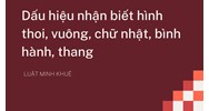 Dấu hiệu nhận biết hình thoi, vuông, chữ nhật, bình hành, thang