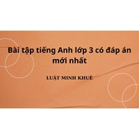 Bài tập tiếng Anh lớp 3 có đáp án mới nhất