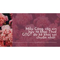 Mẫu Công văn xin hủy tờ khai Thuế GTGT do kê khai sai mới 2024
