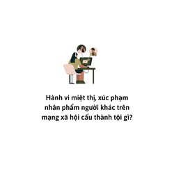 Hành vi miệt thị, xúc phạm nhân phẩm người khác trên mạng xã hội cấu thành tội gì?