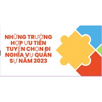 Những trường hợp ưu tiên tuyển chọn đi nghĩa vụ quân sự