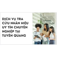 Dịch vụ tra cứu nhãn hiệu uy tín chuyên nghiệp tại Tuyên Quang