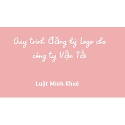 Quy trình đăng ký Logo cho công ty Vận Tải