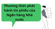 Phương thức phát hành tín phiếu của Ngân hàng Nhà nước