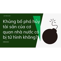 Khủng bố phá hủy tài sản của cơ quan nhà nước có bị tử hình không?
