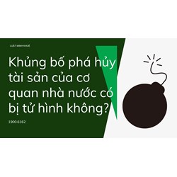 Khủng bố phá hủy tài sản của cơ quan nhà nước có bị tử hình không?
