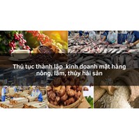Thủ tục thành lập  kinh doanh mặt hàng nông, lâm, thủy hải sản