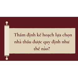 Thẩm định kế hoạch lựa chọn nhà thầu được quy định như thế nào?
